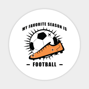 My Favorite Season Is Football / Soccer Magnet